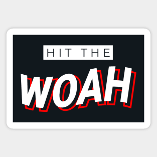 Hit the WOAH! Funny Urban Streetwear Magnet